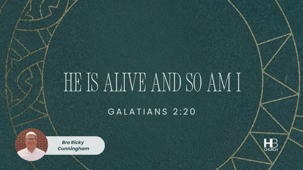 He Is Alive And So Am I | Galatians 2:20 Image